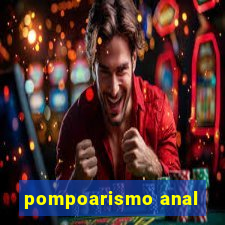 pompoarismo anal