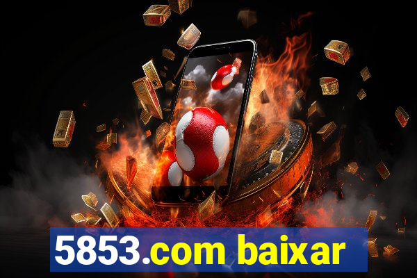 5853.com baixar