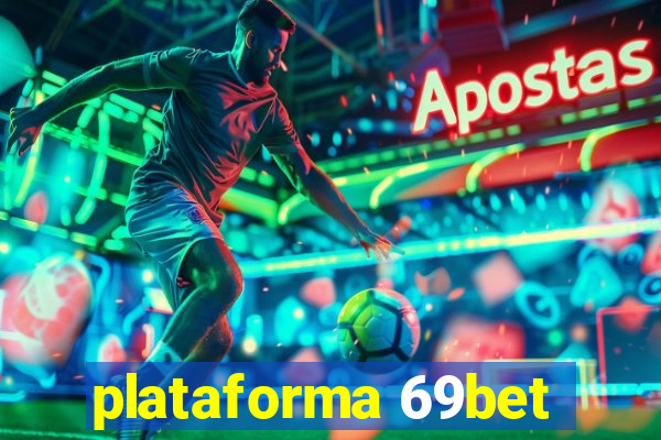 plataforma 69bet