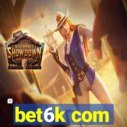 bet6k com