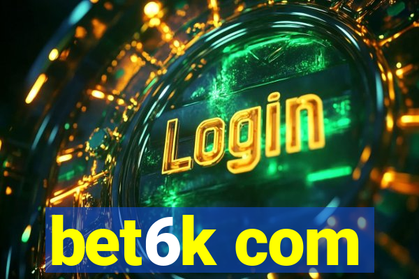 bet6k com