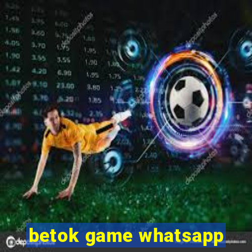 betok game whatsapp