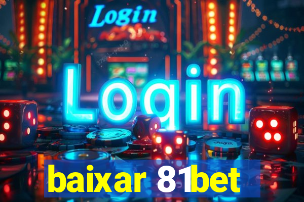 baixar 81bet