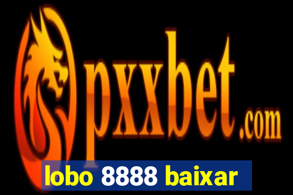 lobo 8888 baixar