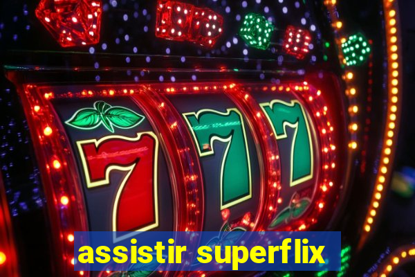 assistir superflix