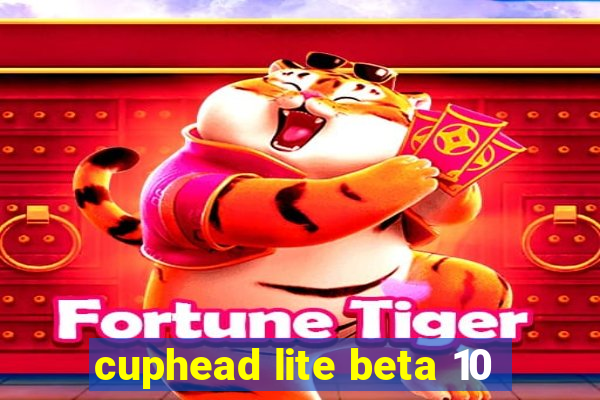 cuphead lite beta 10