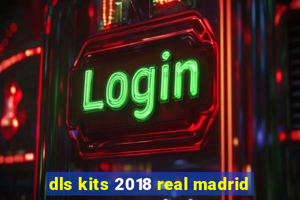 dls kits 2018 real madrid