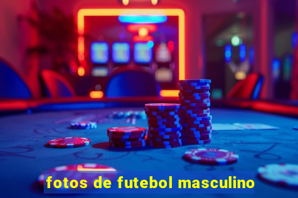 fotos de futebol masculino