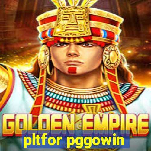 pltfor pggowin