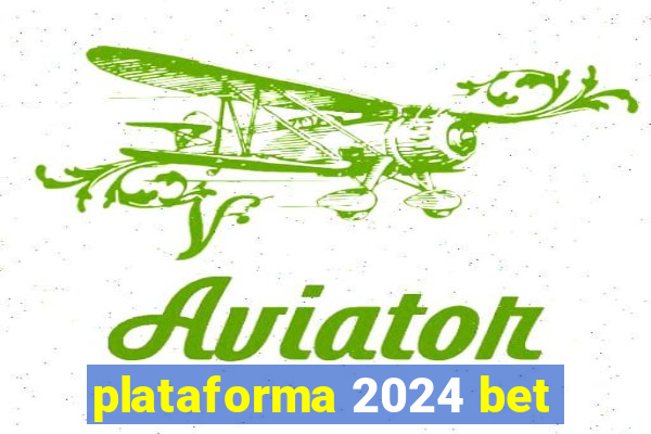 plataforma 2024 bet