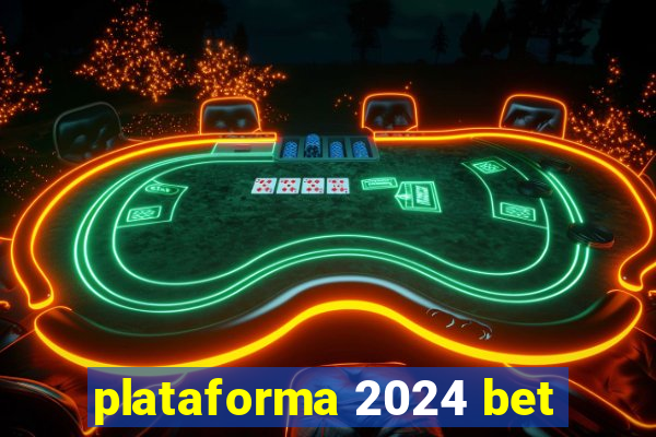 plataforma 2024 bet