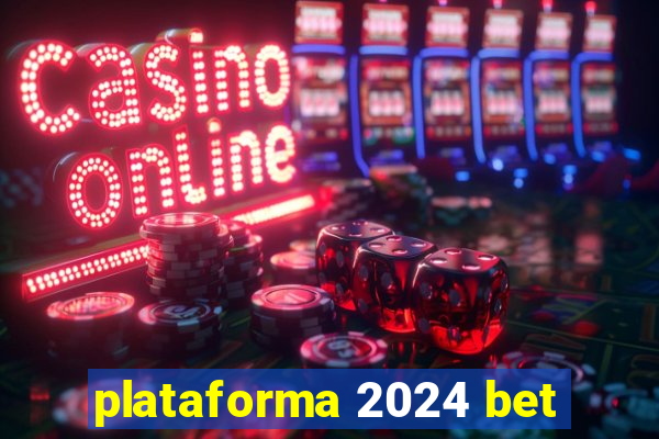 plataforma 2024 bet