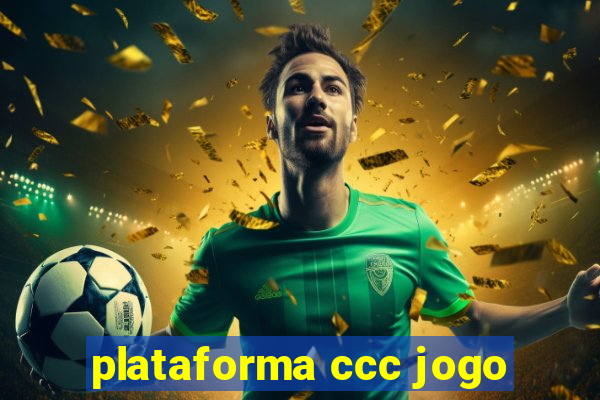 plataforma ccc jogo