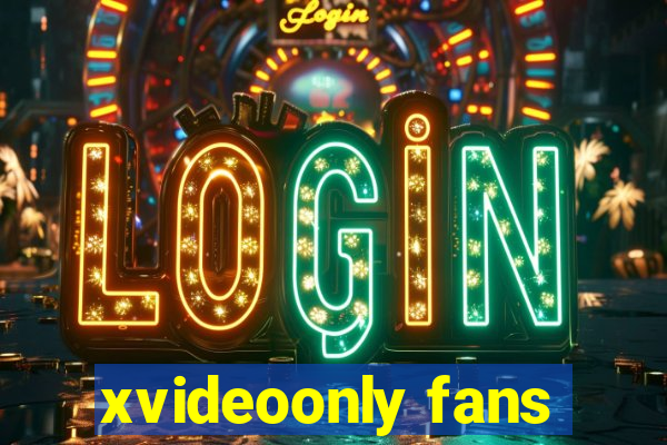 xvideoonly fans