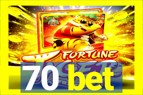 70 bet