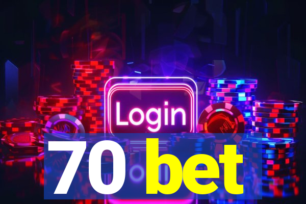 70 bet