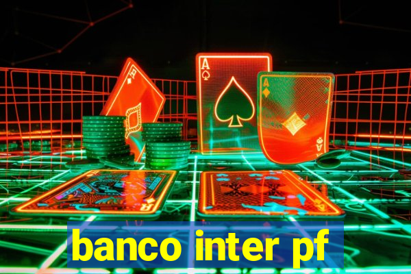 banco inter pf