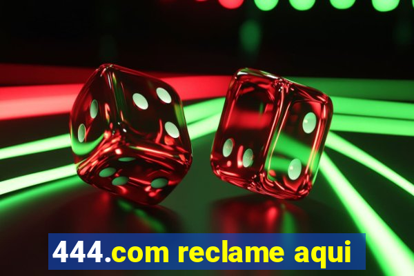 444.com reclame aqui