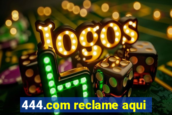 444.com reclame aqui