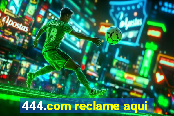 444.com reclame aqui