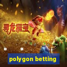 polygon betting