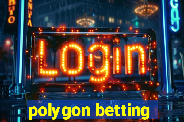 polygon betting