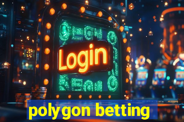 polygon betting