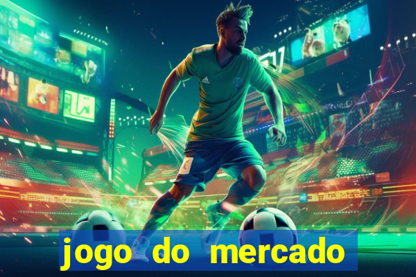 jogo do mercado dinheiro infinito