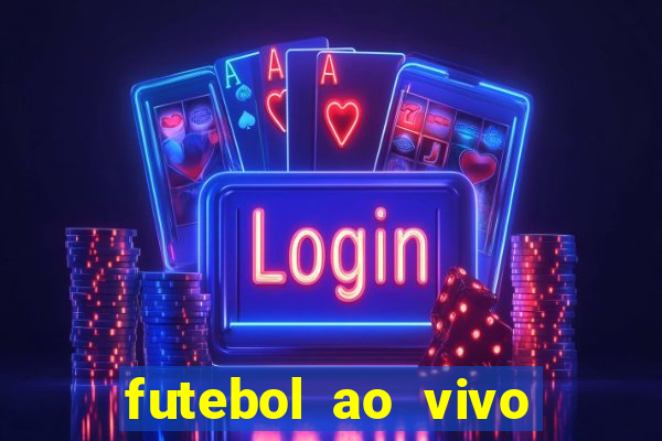 futebol ao vivo sem trava