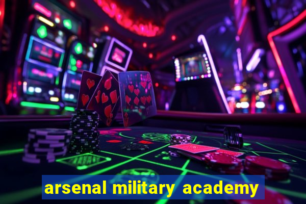 arsenal military academy