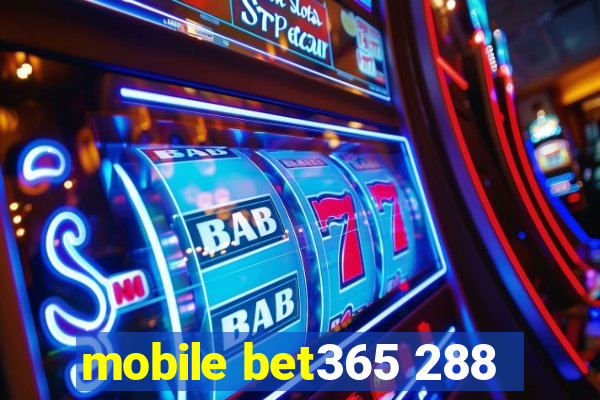 mobile bet365 288