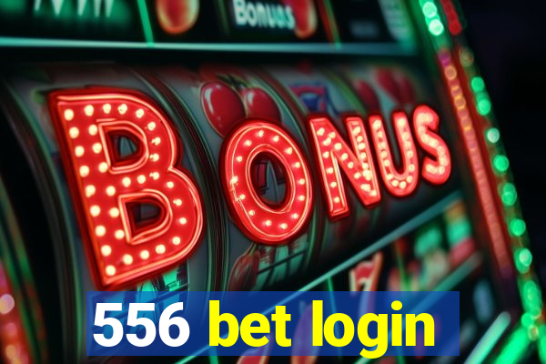 556 bet login