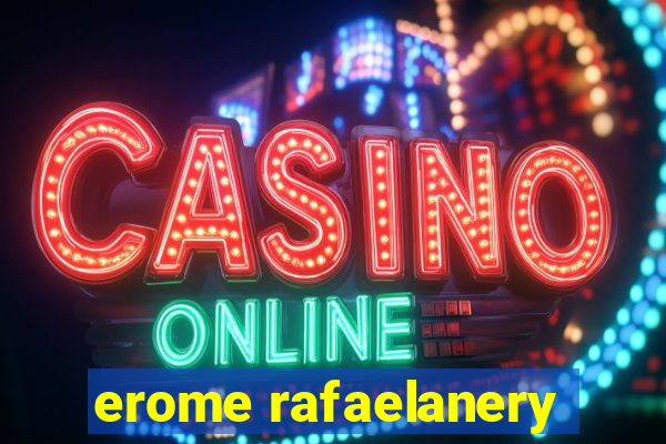 erome rafaelanery