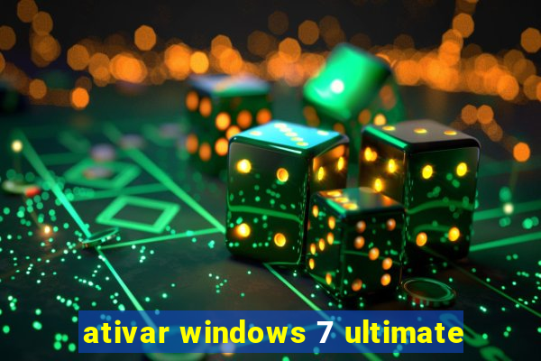 ativar windows 7 ultimate