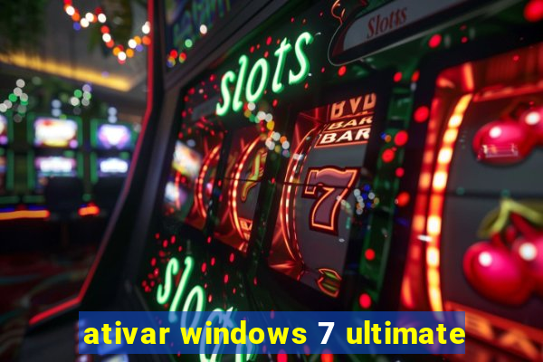 ativar windows 7 ultimate