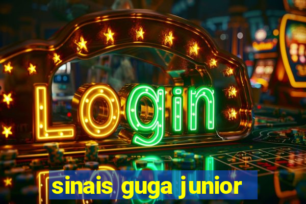 sinais guga junior