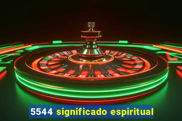 5544 significado espiritual