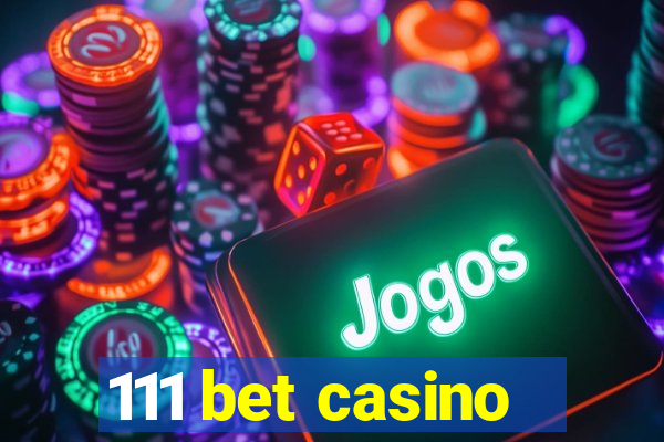 111 bet casino