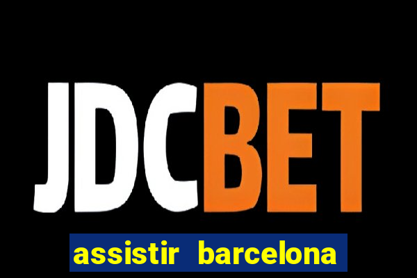 assistir barcelona x real madrid ao vivo futemax