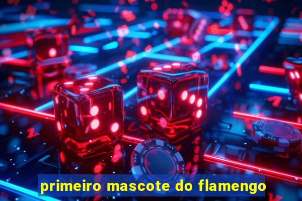 primeiro mascote do flamengo