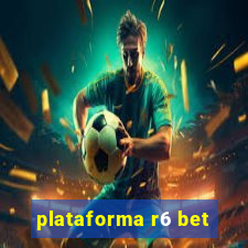 plataforma r6 bet