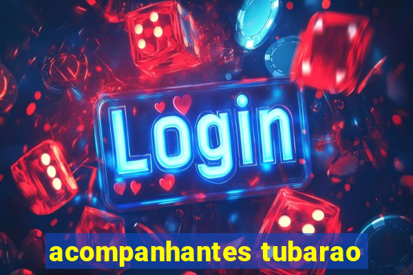 acompanhantes tubarao