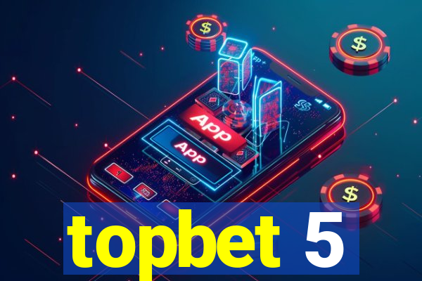 topbet 5