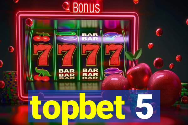 topbet 5