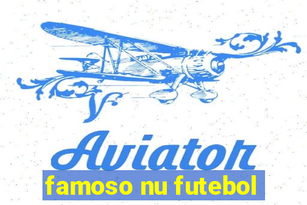 famoso nu futebol