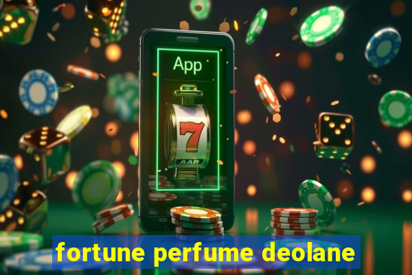 fortune perfume deolane