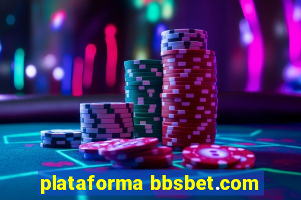 plataforma bbsbet.com