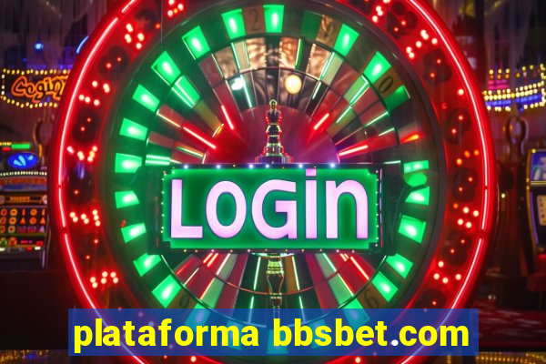 plataforma bbsbet.com