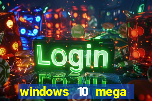 windows 10 mega lite torrent