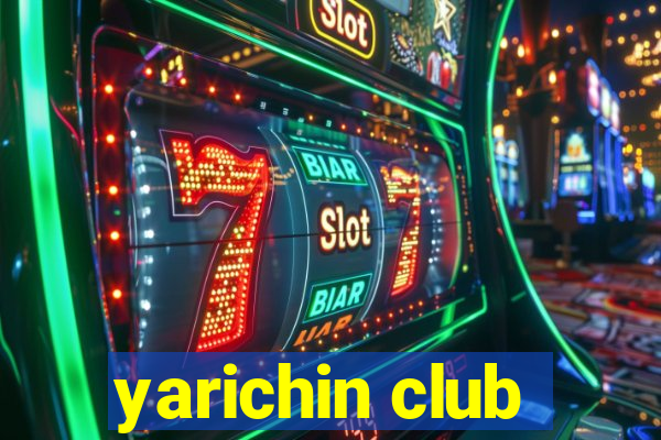 yarichin club